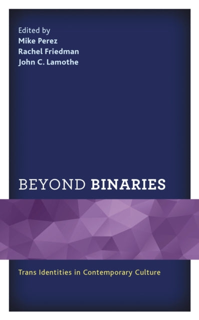 Book cover of: Beyond Binaries. By: Mike Perez
