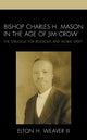 Book cover of: Bishop Charles H. Mason in the Age of Jim Crow. By: Elton H. Weaver