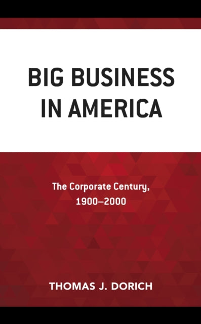 Book cover of: Big Business in America. By: Thomas J. Dorich