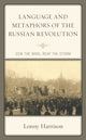 Book cover of: Language and Metaphors of the Russian Revolution. By: Lonny Harrison