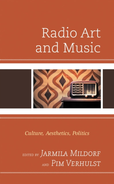 Book cover of: Radio Art and Music. By: Jarmila Mildorf