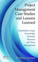 Book cover of: Project Management Case Studies and Lessons Learned. By: M. Kemal Atesmen