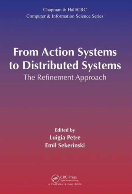 Book cover of: From Action Systems to Distributed Systems. By: Luigia Petre