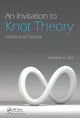 Book cover of: Invitation to Knot Theory. By: Heather A. Dye