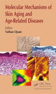 Book cover of: Molecular Mechanisms of Skin Aging and Age-Related Diseases. By: Taihao Quan