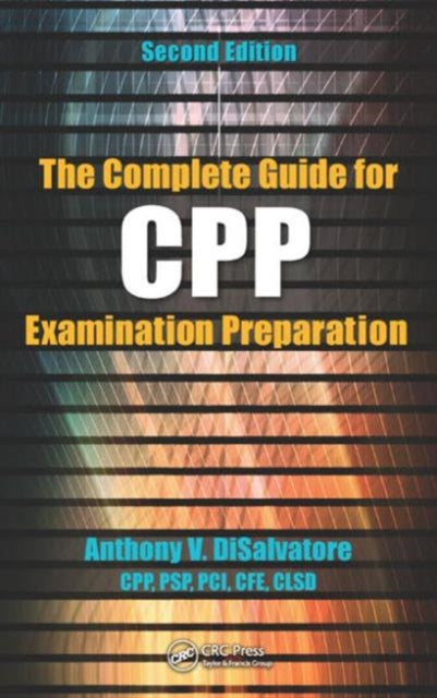 Book cover of: Complete Guide for CPP Examination Preparation. By: Anthony V. DiSalvatore