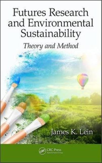 Book cover of: Futures Research and Environmental Sustainability. By: James K. Lein