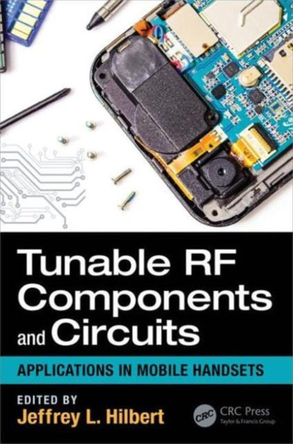 Book cover of: Tunable RF Components and Circuits. By: Jeffrey L. Hilbert