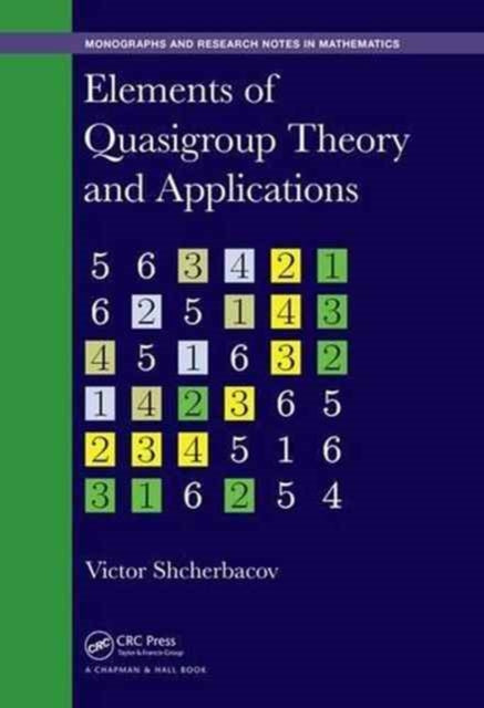 Book cover of: Elements of Quasigroup Theory and Applications. By: Victor Shcherbacov