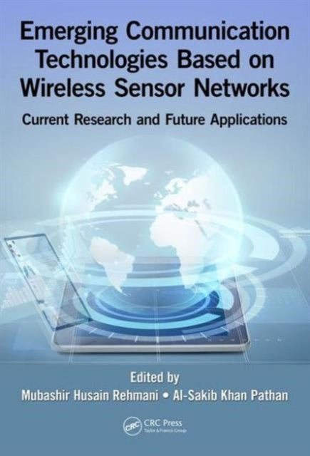 Book cover of: Emerging Communication Technologies Based on Wireless Sensor Networks. By: Mubashir Husain Rehmani