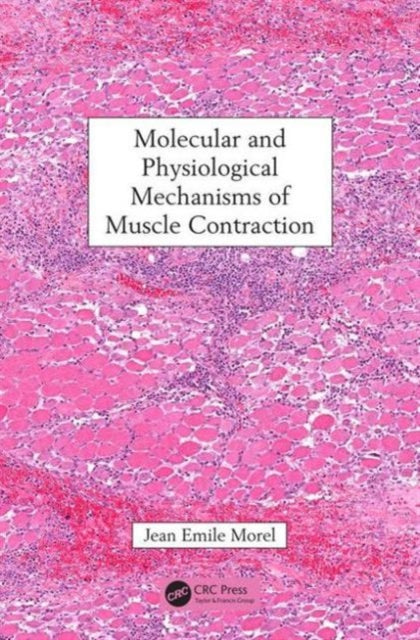 Book cover of: Molecular and Physiological Mechanisms of Muscle Contraction. By: Jean Emile Morel