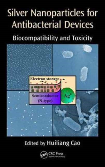 Book cover of: Silver Nanoparticles for Antibacterial Devices. By: Huiliang Cao