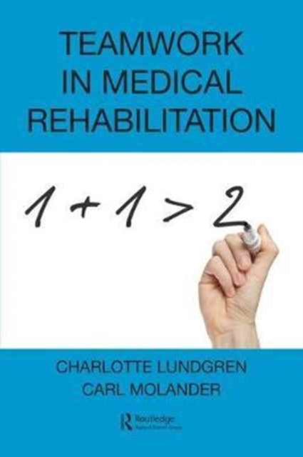 Book cover of: Teamwork in Medical Rehabilitation. By: Charlotte Lundgren
