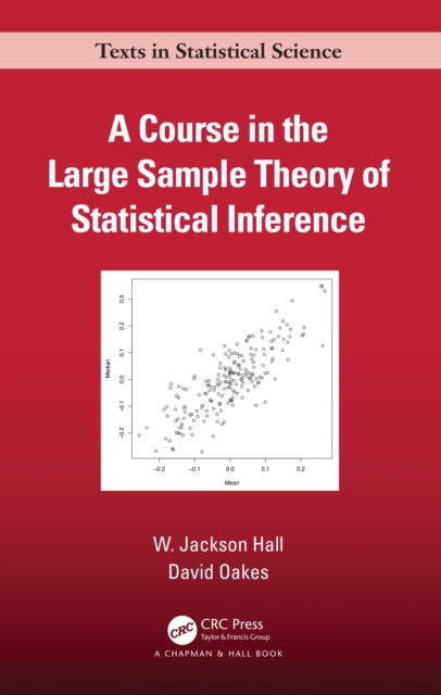 Book cover of: Course in the Large Sample Theory of Statistical Inference. By: W. Jackson Hall