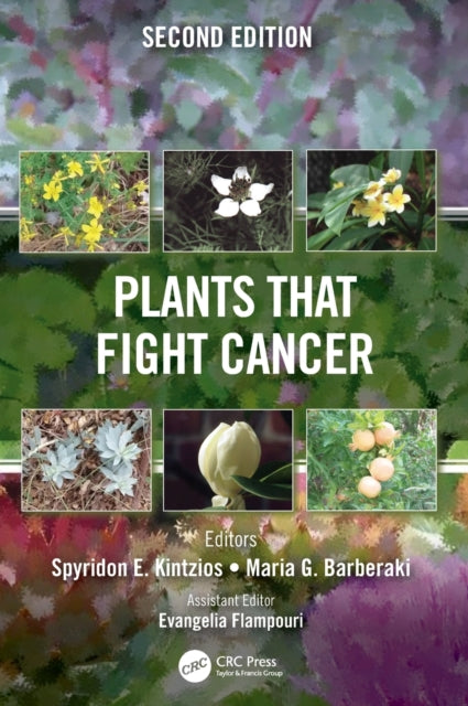 Book cover of: Plants that Fight Cancer, Second Edition. By: Spiridon E. Kintzios