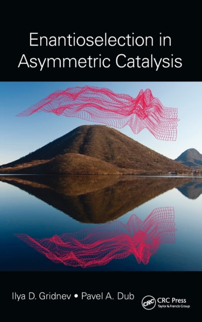 Book cover of: Enantioselection in Asymmetric Catalysis. By: Ilya Gridnev