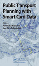 Book cover of: Public Transport Planning with Smart Card Data. By: Fumitaka Kurauchi