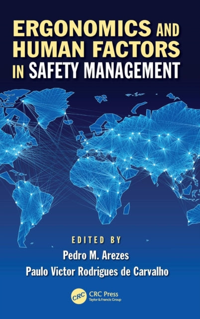 Book cover of: Ergonomics and Human Factors in Safety Management. By: Pedro Miguel Ferreira Martins Arezes