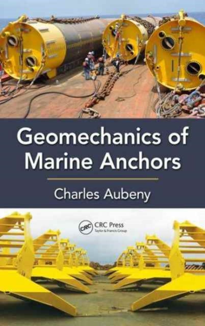 Book cover of: Geomechanics of Marine Anchors. By: Charles Aubeny