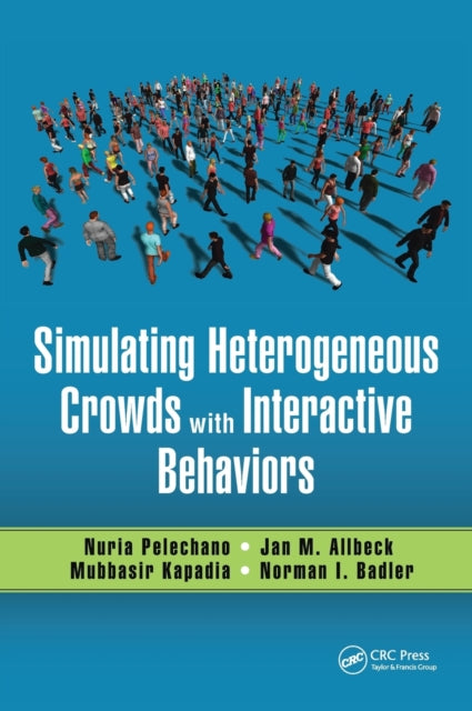 Book cover of: Simulating Heterogeneous Crowds with Interactive Behaviors. By: Nuria Pelechano