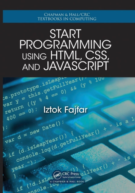 Book cover of: Start Programming Using HTML, CSS, and JavaScript. By: Iztok Fajfar