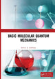 Book cover of: Basic Molecular Quantum Mechanics. By: Steven A. Adelman