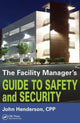 Book cover of: Facility Manager's Guide to Safety and Security. By: Henderson, John W. (Security consultant)