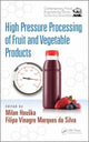 Book cover of: High Pressure Processing of Fruit and Vegetable Products. By: Milan Houska