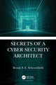 Book cover of: Secrets of a Cyber Security Architect. By: Brook S. E. Schoenfield