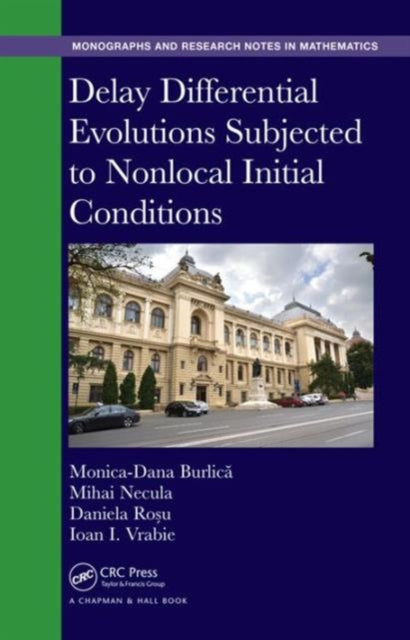 Book cover of: Delay Differential Evolutions Subjected to Nonlocal Initial Conditions. By: Mihai Necula