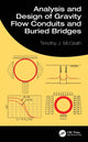 Book cover of: Analysis and Design of Gravity Flow Conduits and Buried Bridges. By: Timothy J. McGrath