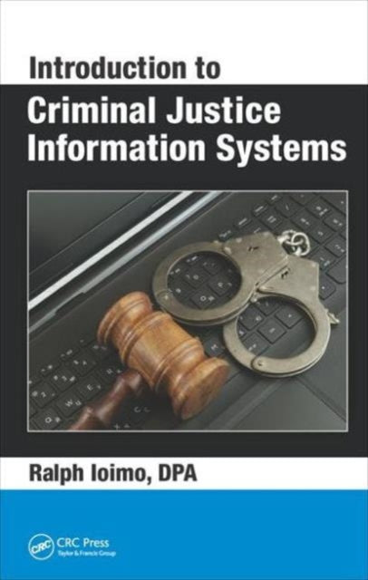 Book cover of: Introduction to Criminal Justice Information Systems. By: Ralph Ioimo