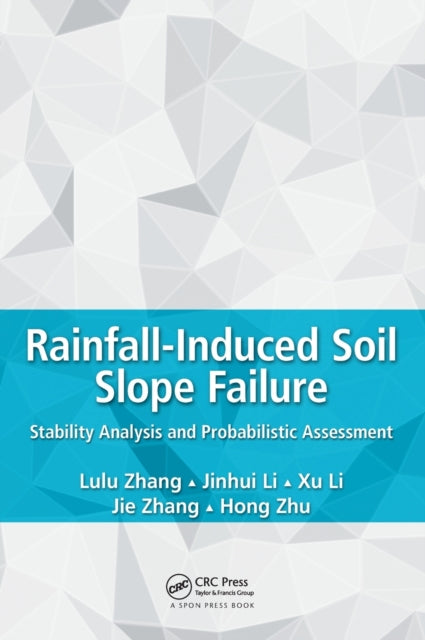 Book cover of: Rainfall-Induced Soil Slope Failure. By: Lulu Zhang