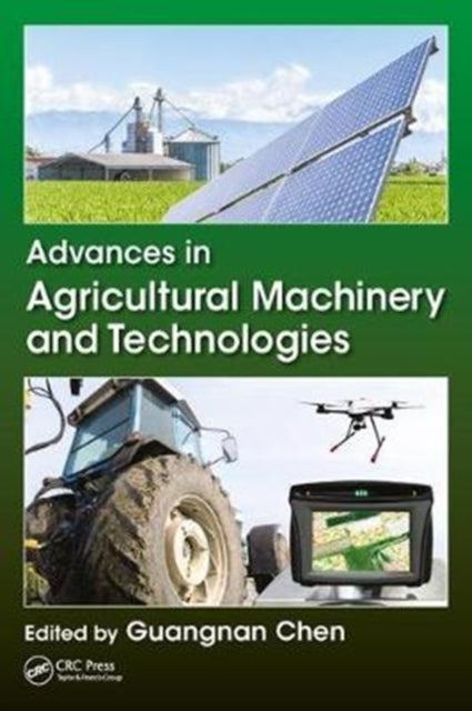 Book cover of: Advances in Agricultural Machinery and Technologies. By: Guangnan Chen