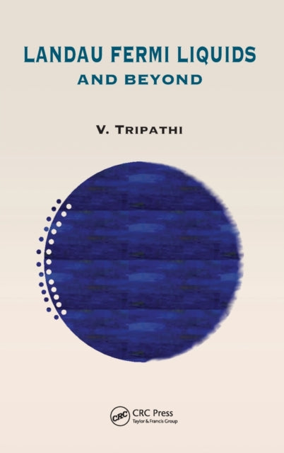 Book cover of: Landau Fermi Liquids and Beyond. By: V. Tripathi