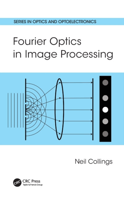 Book cover of: Fourier Optics in Image Processing. By: Neil Collings