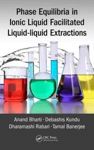 Book cover of: Phase Equilibria in Ionic Liquid Facilitated Liquid-Liquid Extractions. By: Tamal Banerjee
