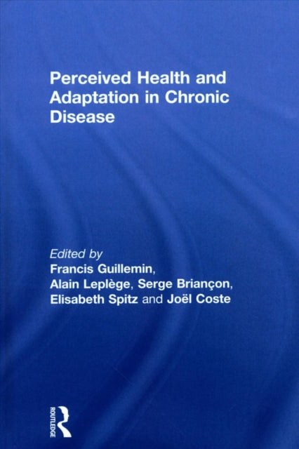 Book cover of: Perceived Health and Adaptation in Chronic Disease. By: Francis Guillemin