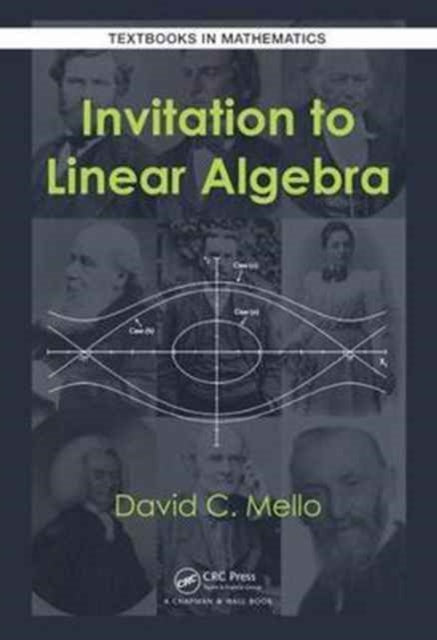 Book cover of: Invitation to Linear Algebra. By: David C. Mello