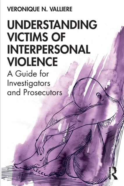 Book cover of: Understanding Victims of Interpersonal Violence. By: Veronique N. Valliere