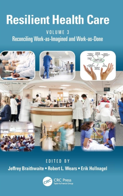 Book cover of: Resilient Health Care, Volume 3. By: Jeffrey Braithwaite