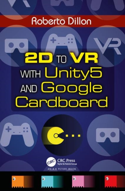 Book cover of: 2D to VR with Unity5 and Google Cardboard. By: Roberto Dillon