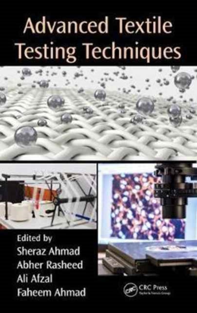 Book cover of: Advanced Textile Testing Techniques. By: Sheraz Ahmad