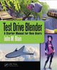 Book cover of: Test Drive Blender. By: John M. Blain