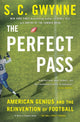 Book cover of: Perfect Pass. By: S. C. Gwynne