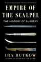 Book cover of: Empire of the Scalpel. By: Ira Rutkow