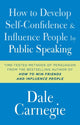 Book cover of: How to Develop Self-Confidence and Influence People by Public Speaking. By: Dale Carnegie