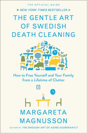 The Gentle Art of Swedish Death Cleaning