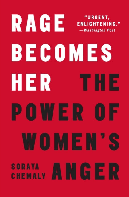 Book cover of: Rage Becomes Her. By: Soraya L. Chemaly