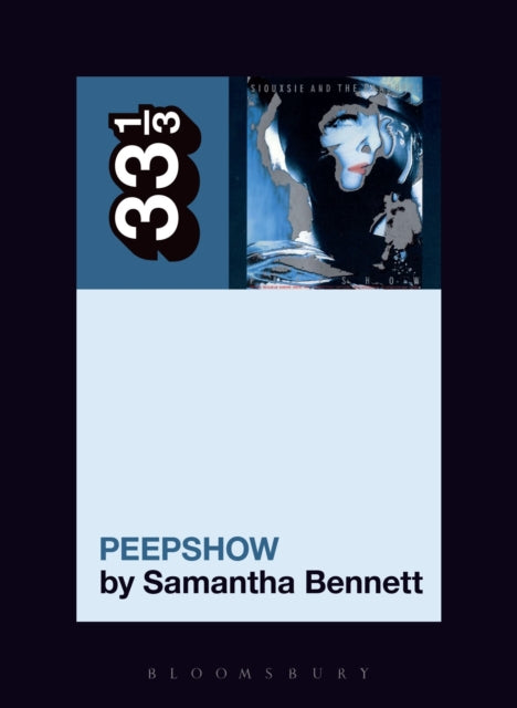 Book cover of: Siouxsie and the Banshees' Peepshow. By: Samantha Bennett